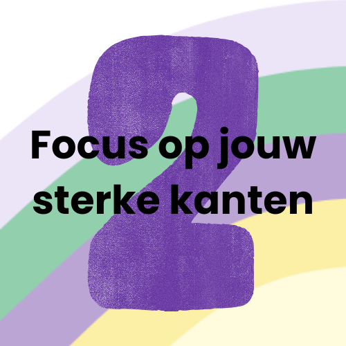 Voordeel 2: Focus op jouw sterke kanten